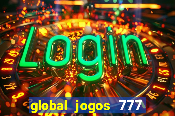 global jogos 777 paga mesmo